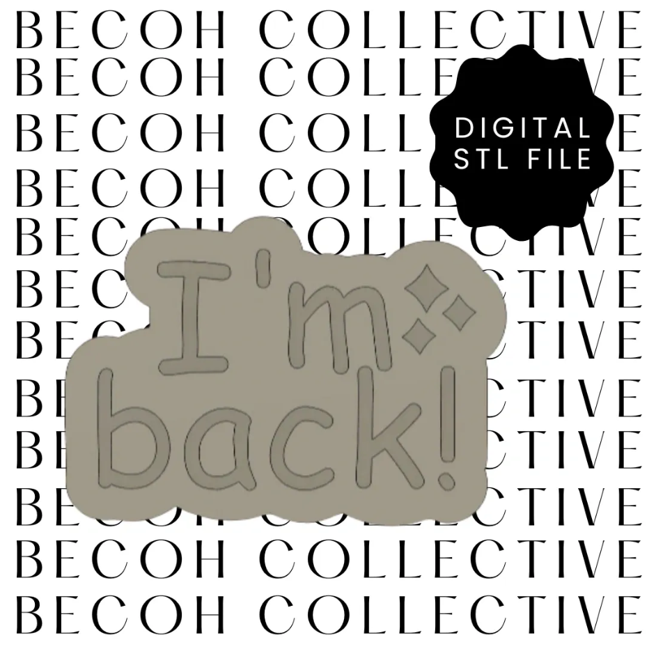 Im Back! Cookie Stamp & Cutter